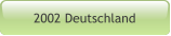 2002 Deutschland